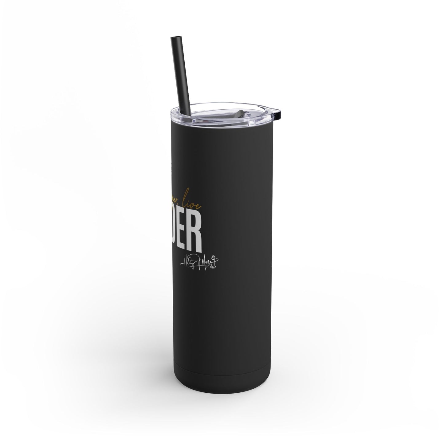 Skinny Matte Tumbler, 20oz - Live Bolder