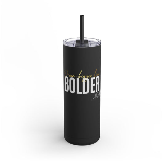 Skinny Matte Tumbler, 20oz - Live Bolder