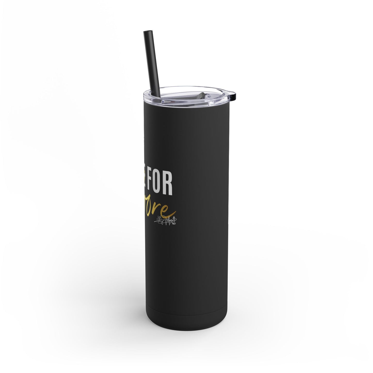 Skinny Matte Tumbler - Made For Moore
