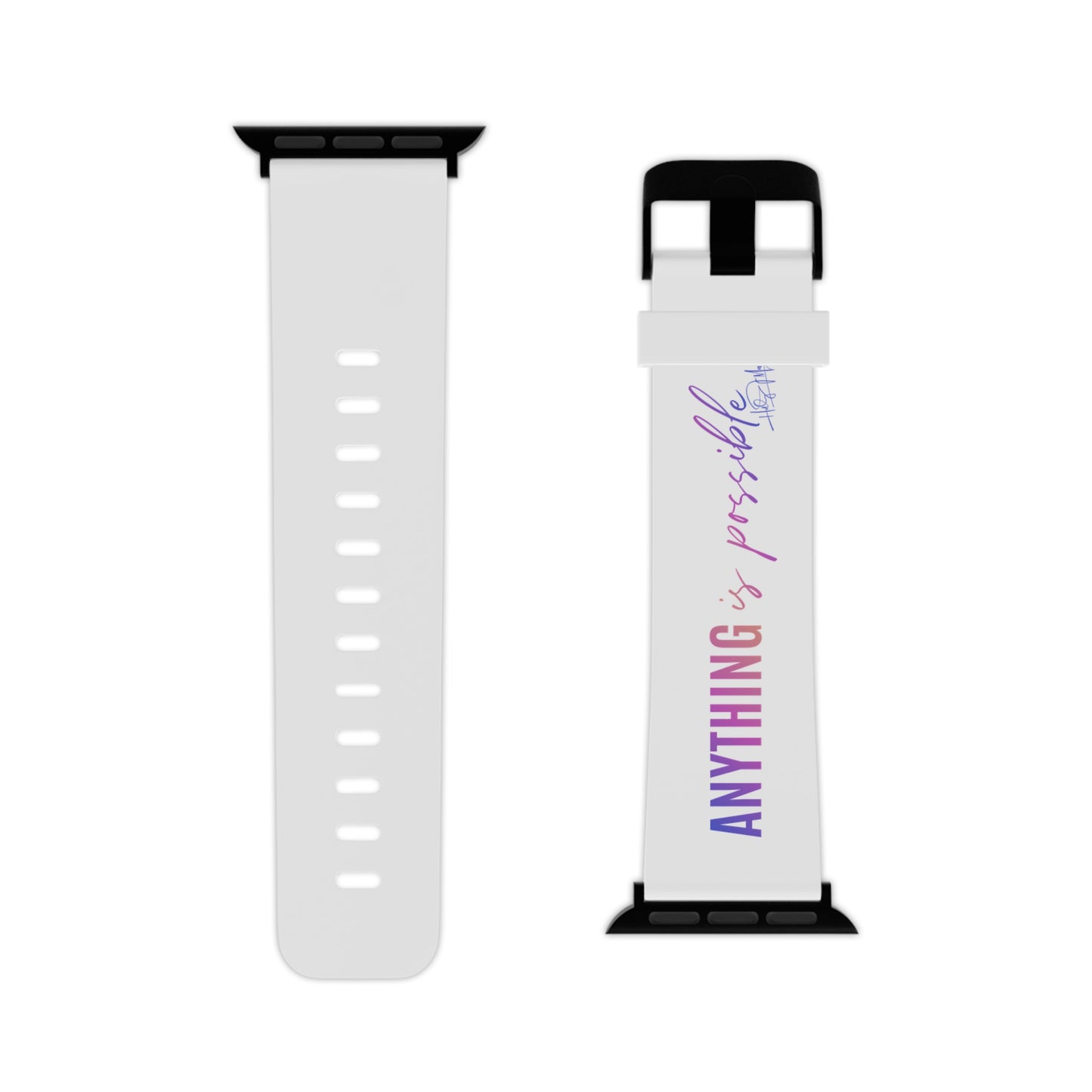 Watch Band for Apple Watch Anything is Possible White