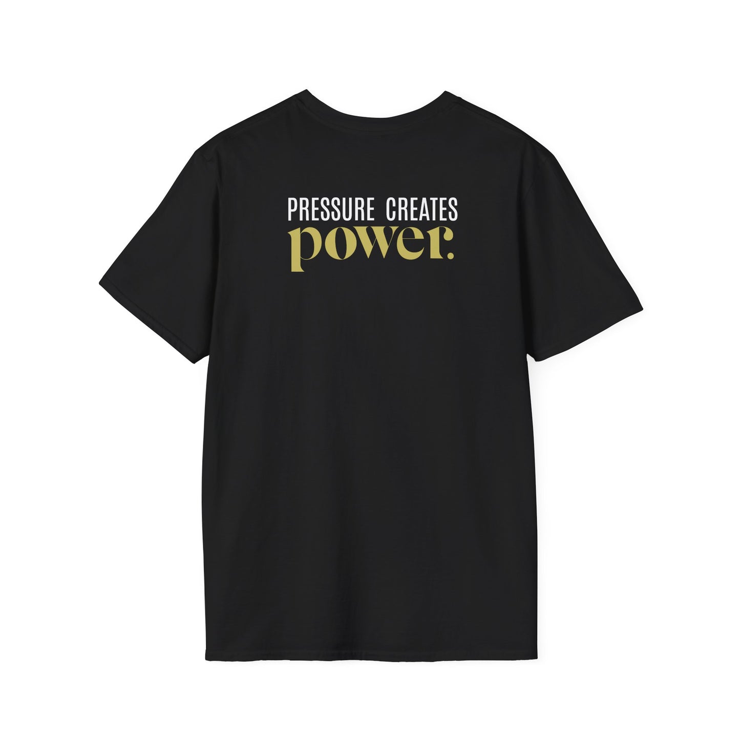 Pressure Creates Power Unisex Softstyle T-Shirt